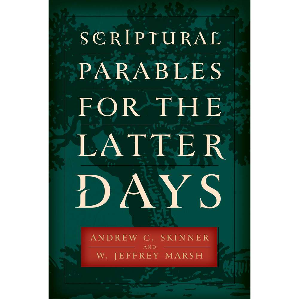 Scriptural Parables for the Latter Days