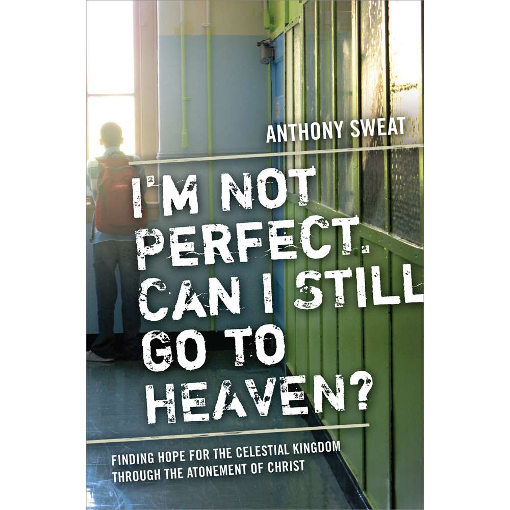 I'm Not Perfect Can I Still Go To Heaven