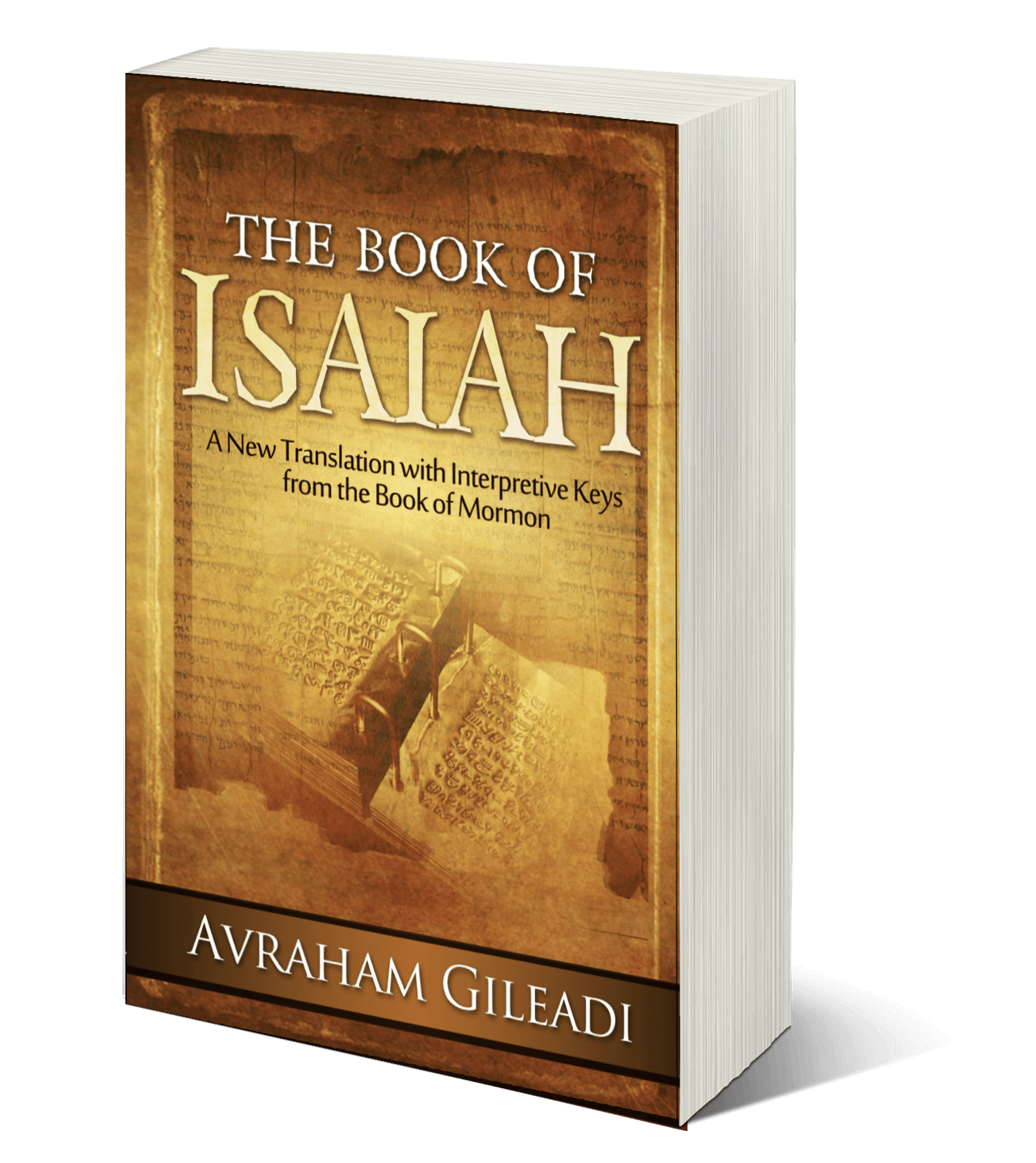 The Book of Isaiah: A New Translation with Interpretive Keys from the Book of Mormon