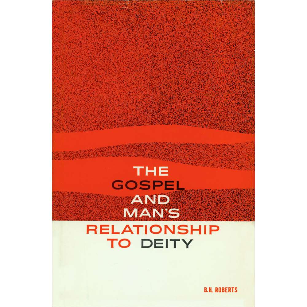 Gospel and Man's Relationship to Deity