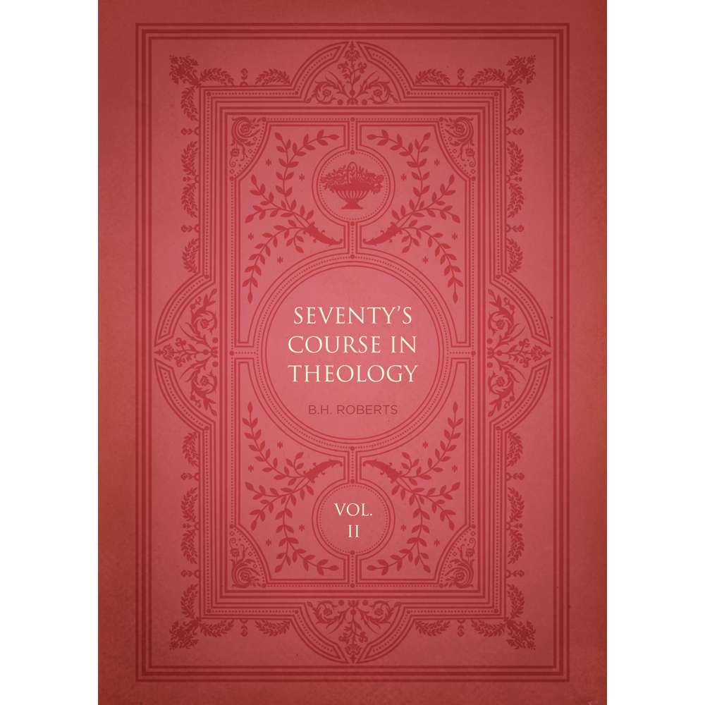 Seventy's Course in Theology, Volume 2