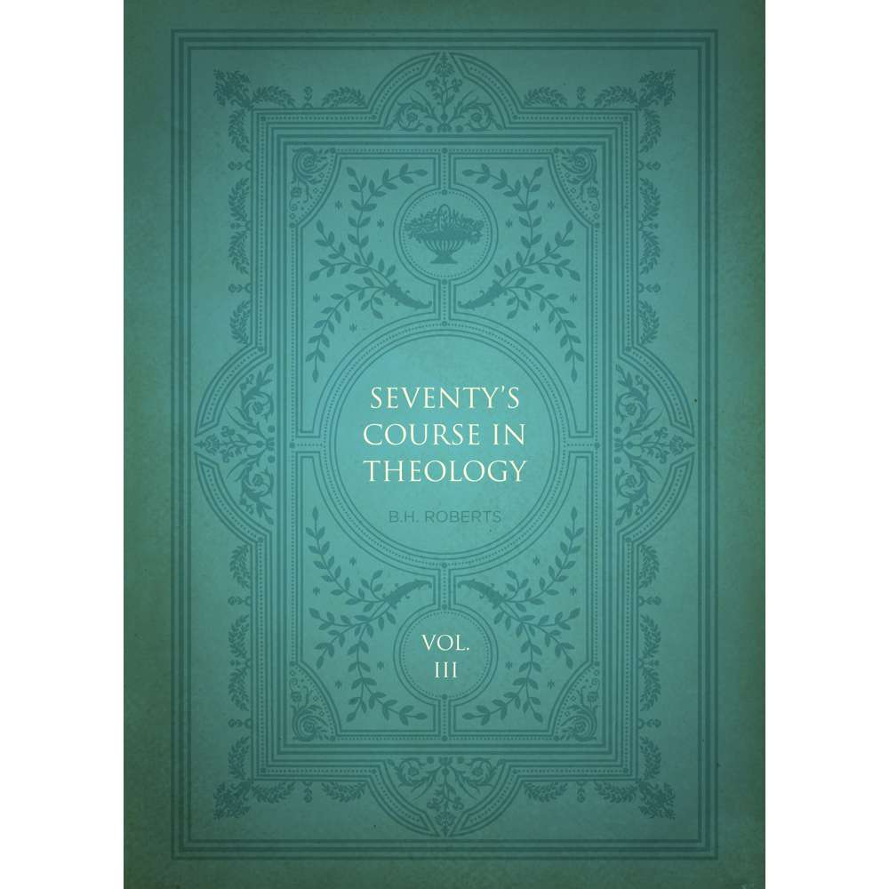 Seventy's Course in Theology, Volume 3