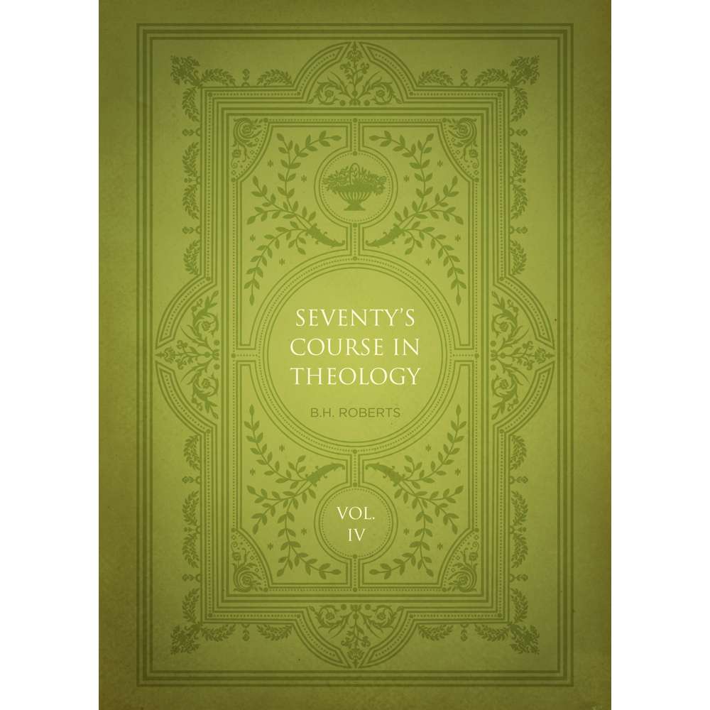 Seventy's Course in Theology, Volume 4