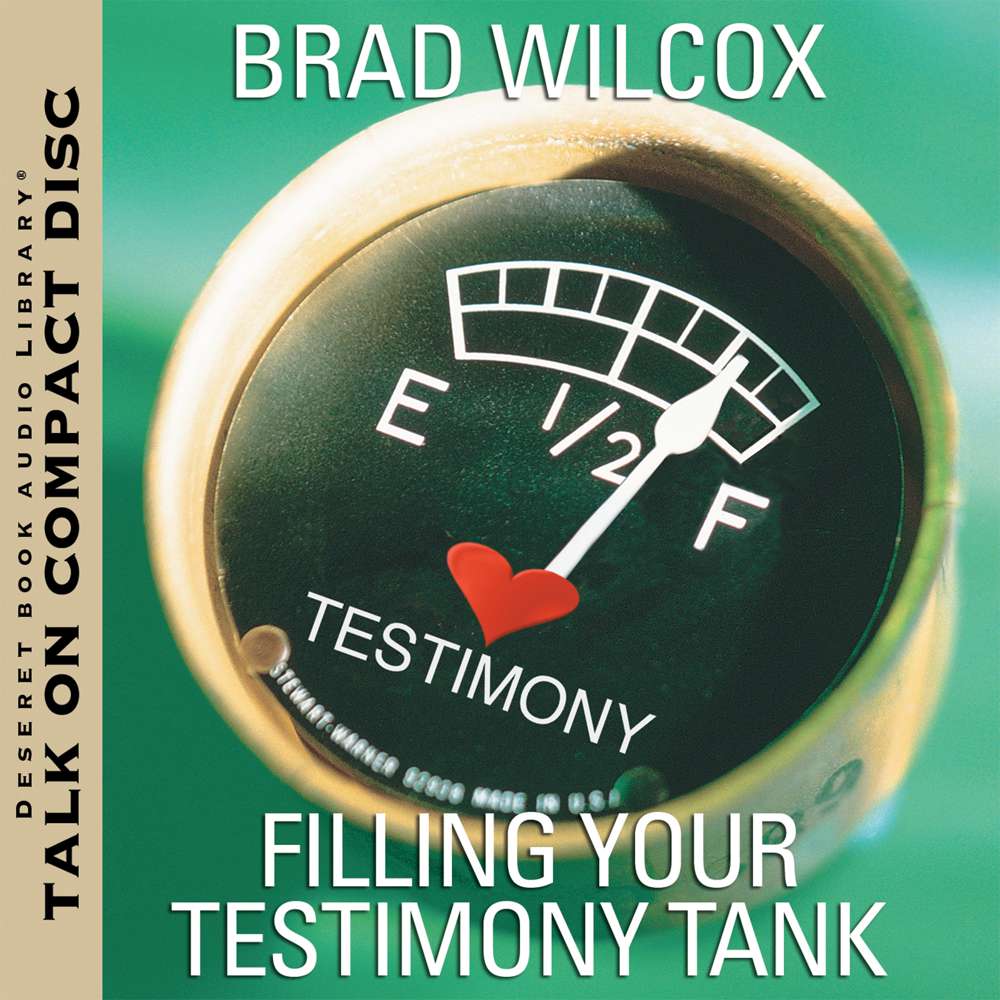 Filling Your Testimony Tank