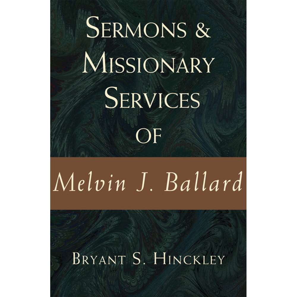 Sermons and Missionary Services of Melvin J. Ballard