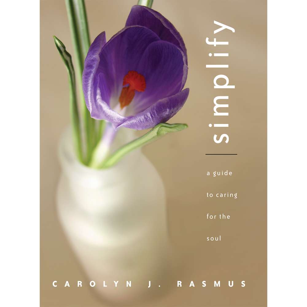 Simplify: A Guide to Caring for the Soul