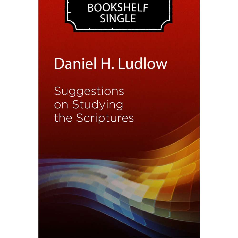 Suggestions on Studying the Scriptures