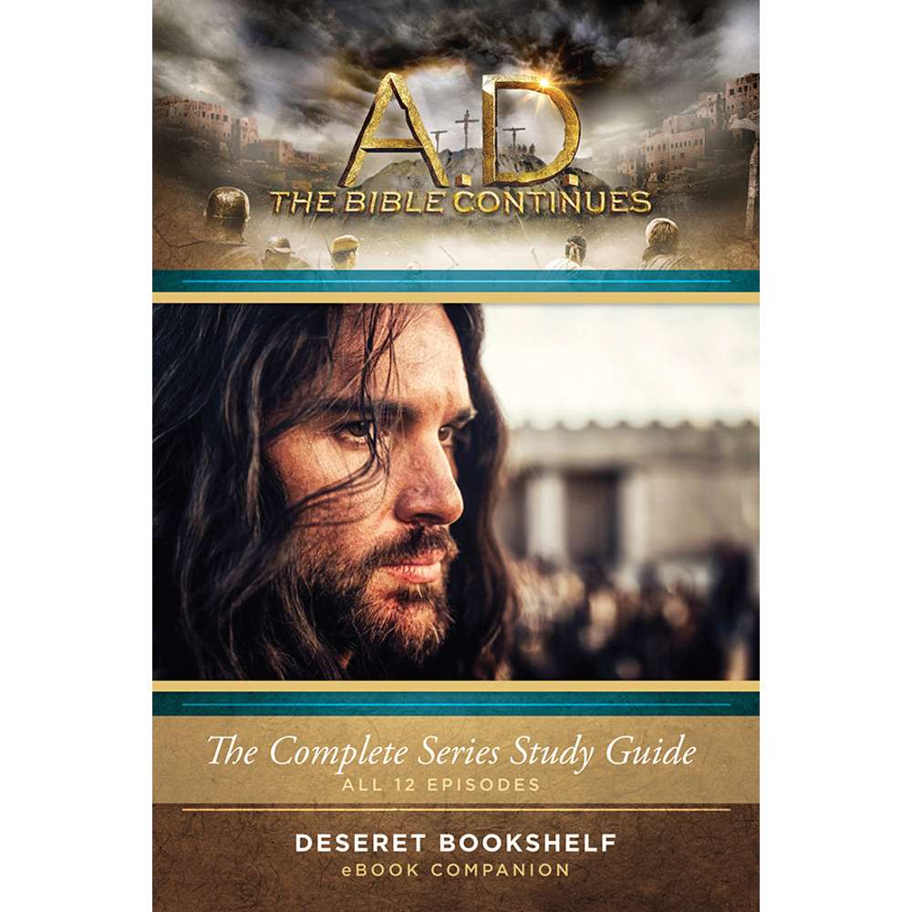 A.D. The Bible Continues: The Complete Series Study Guide - Deseret Book