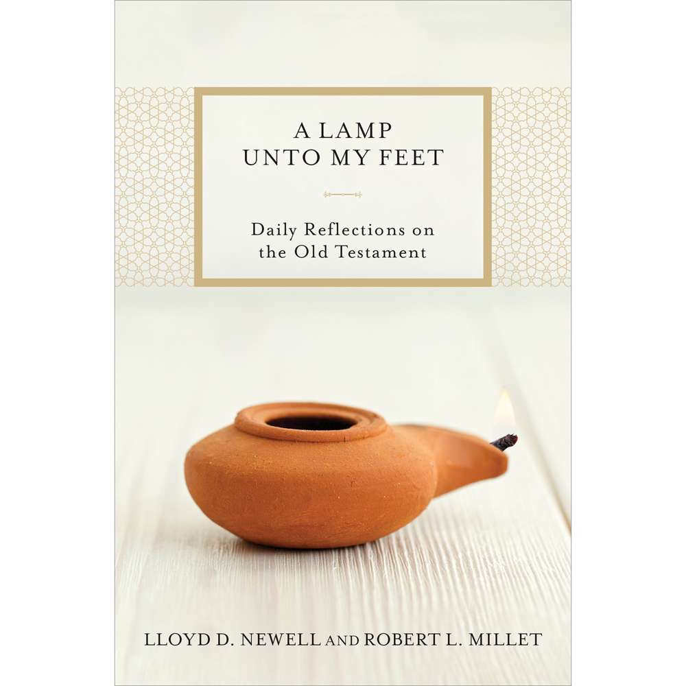 A Lamp Unto My Feet - MILLET, ROBERT L.; NEWELL, LLOYD D.