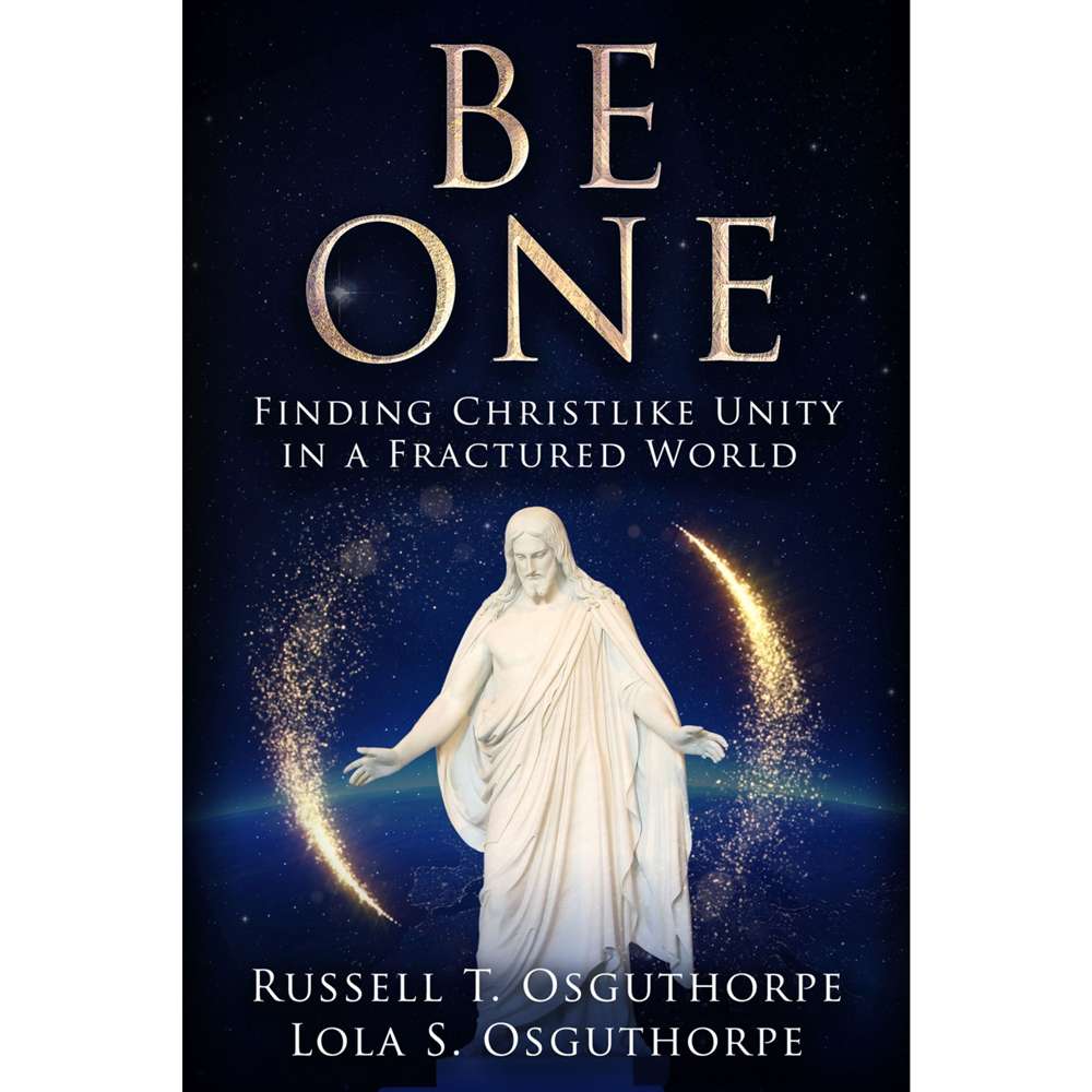 Be One - OSGUTHORPE, RUSSELL; OSGUTHORPE, LOLA S.