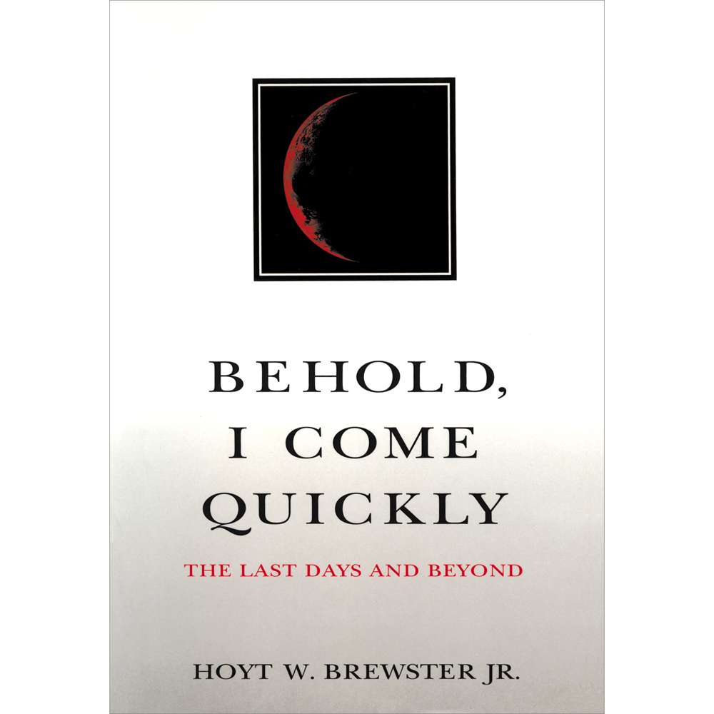 Behold I Come Quickly - BREWSTER, HOYT W., JR.