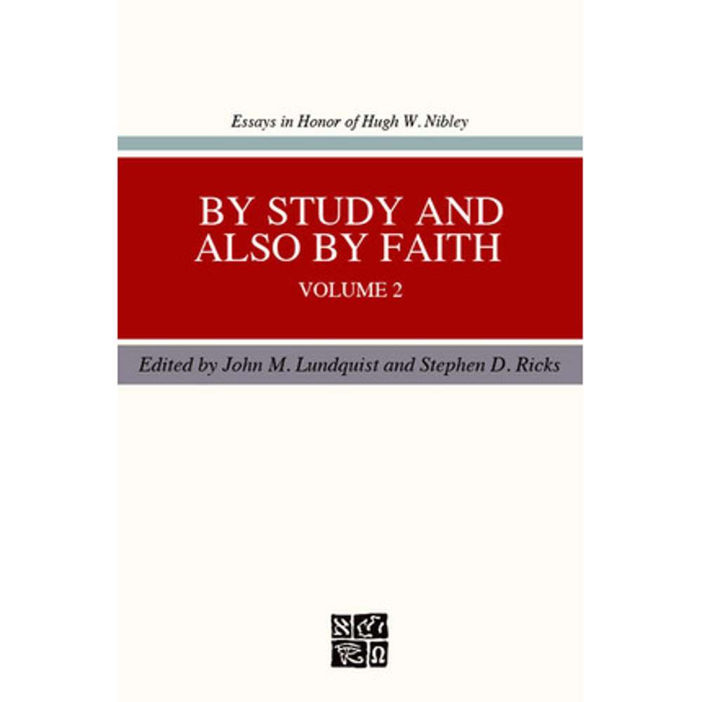 By Study and Also by Faith, Vol. 2 - NIBLEY, HUGH; LUNDQUIST, JOHN M.
