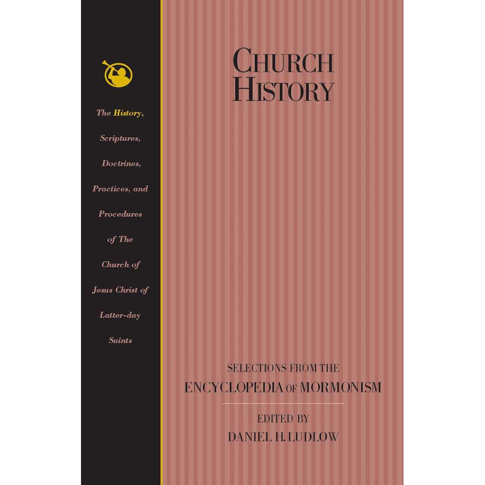 Church History: Selections from the Encyclopedia of Mormonism - VARIOUS