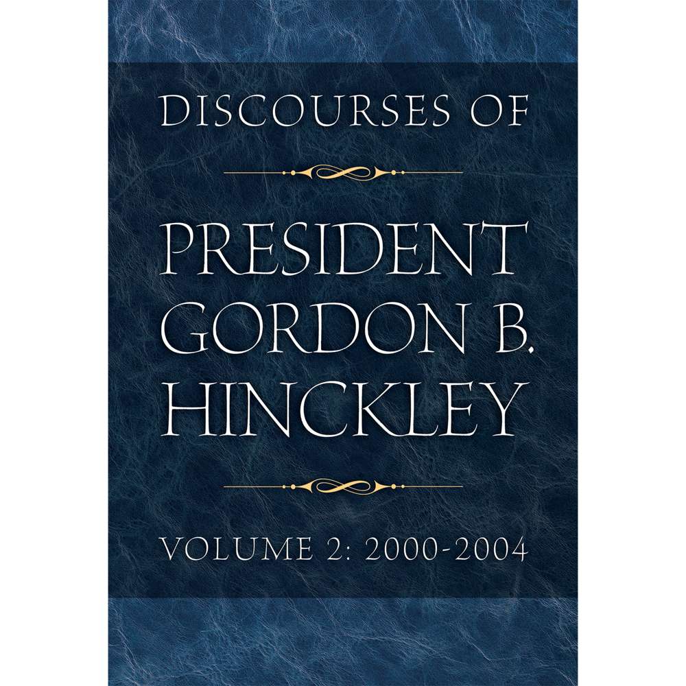 Discourses of President Gordon B. Hinckley, Volume 1: 1995-1999 - Deseret Book