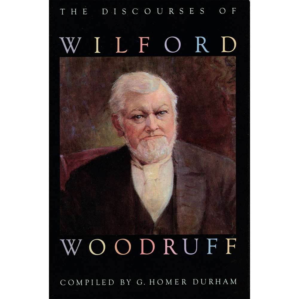 Discourses of Wilford Woodruff - WOODRUFF, WILFORD; DURHAM, G. HOMER