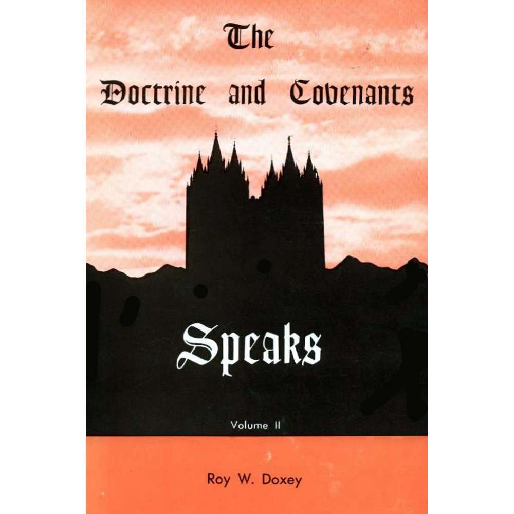 Doctrine and Covenants Speaks, Volume 2 - ROY W. DOXEY