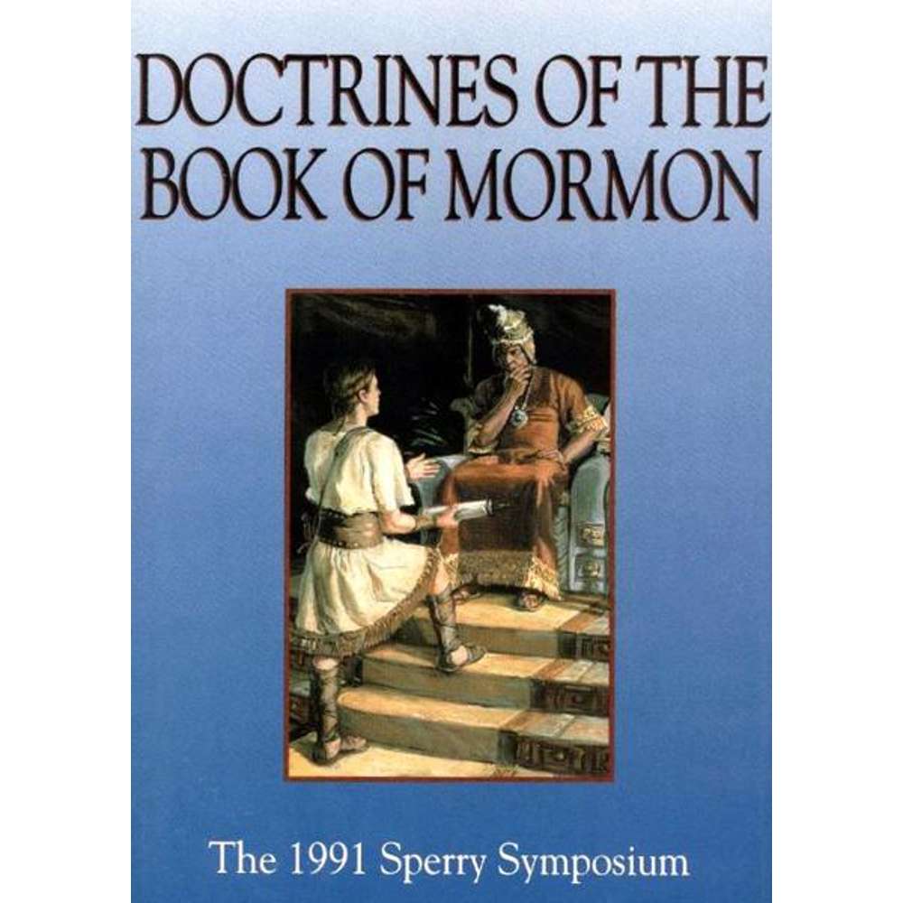 Doctrines of the Book of Mormon - BYU SPERRY SYMPOSIUM