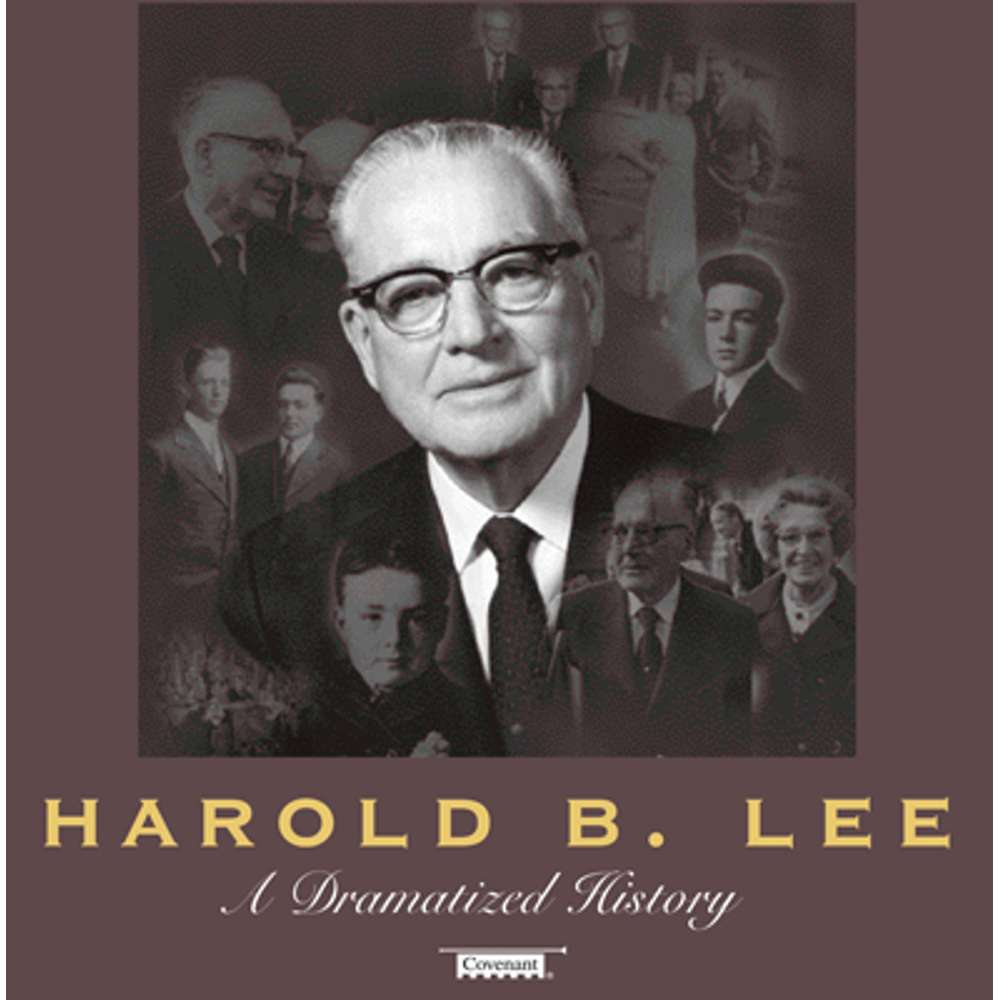 Dramatized History of Harold B. Lee - KELLY, BRIAN; KELLY, PETREA