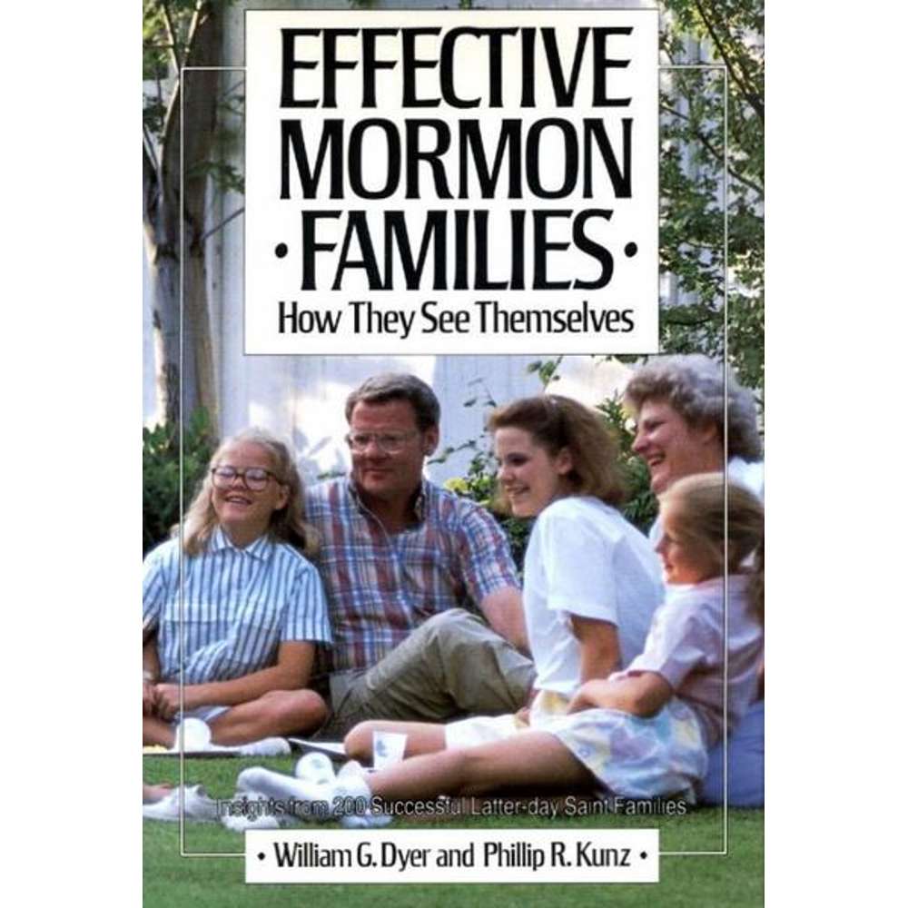 Effective Mormon Families - DYER, WILLIAM G.; KUNZ, PHILLIP R.