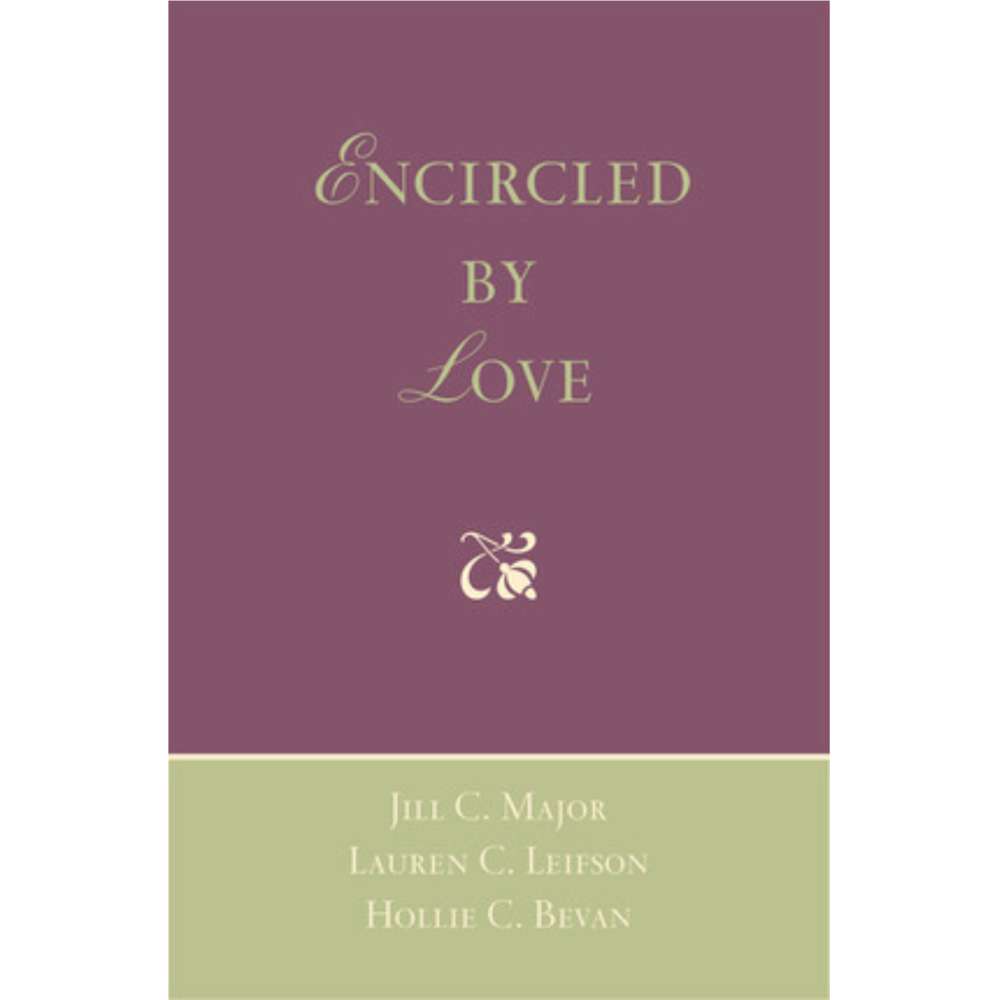 Encircled by Love - BEVAN, HOLLIE C. ; LEIFSON, LAUREN C. ; MAJOR, JILL C.