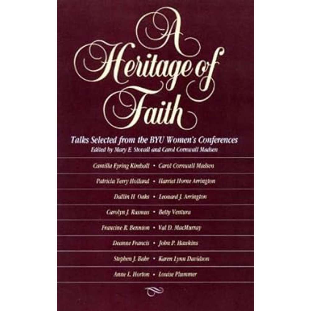Heritage of Faith: Talks Selected from the BYU Women's Conferences - MADSEN, CAROL CORNWALL; STOVALL, MARY E.