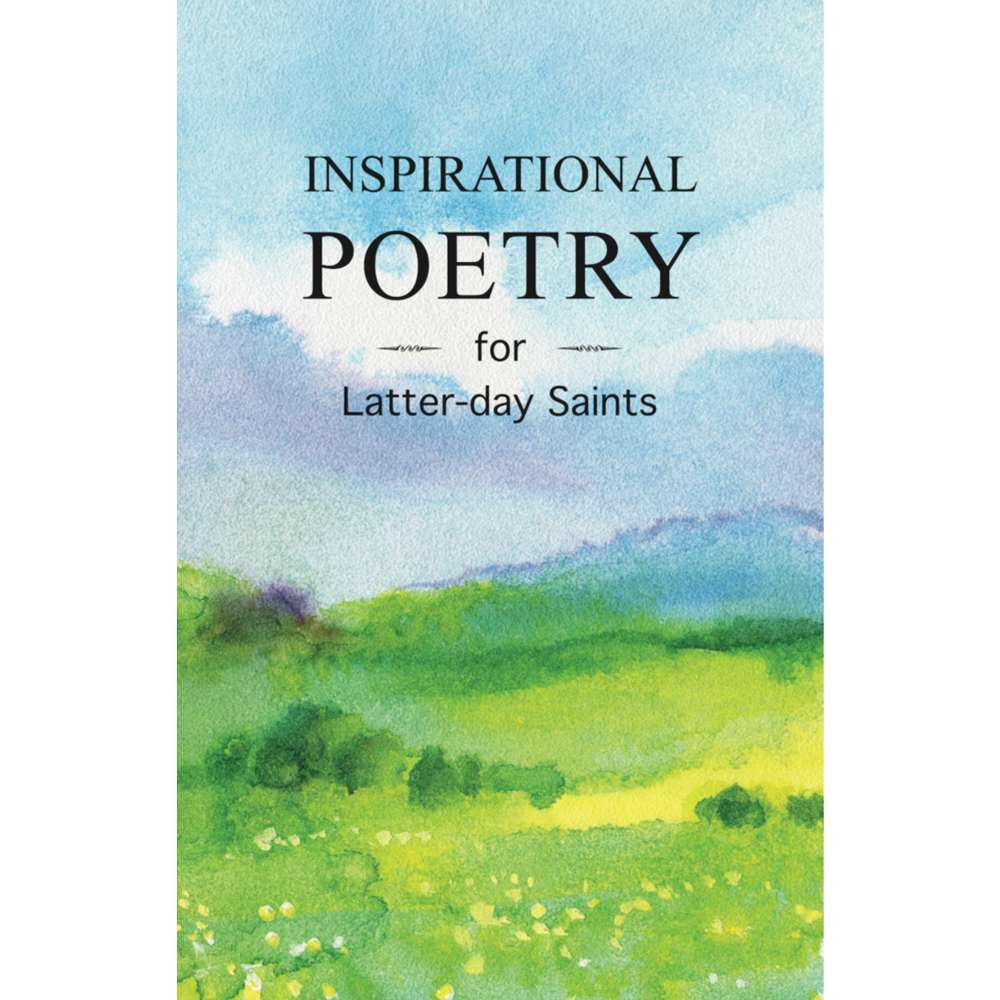 Inspirational Poetry for Latter-day Saints - Walnut Springs Press