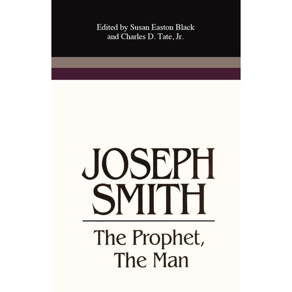 Joseph Smith: The Prophet, The Man - TATE, CHARLES D.; EASTON, SUSAN