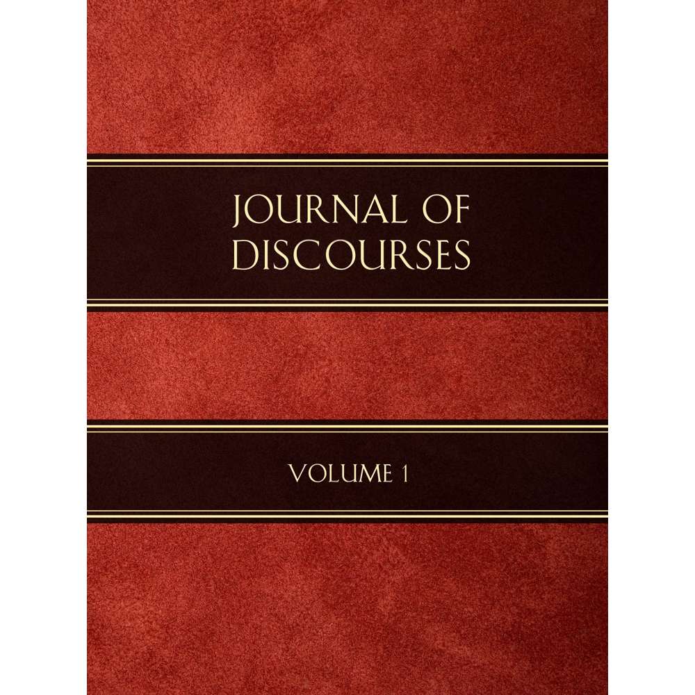 Journal of Discourses, Volume 1 - VARIOIUS