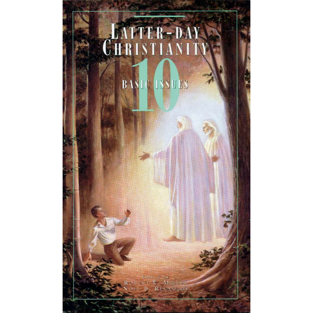 Latter-day Christianity - MILLET, ROBERT L.; REYNOLDS, NOEL B.
