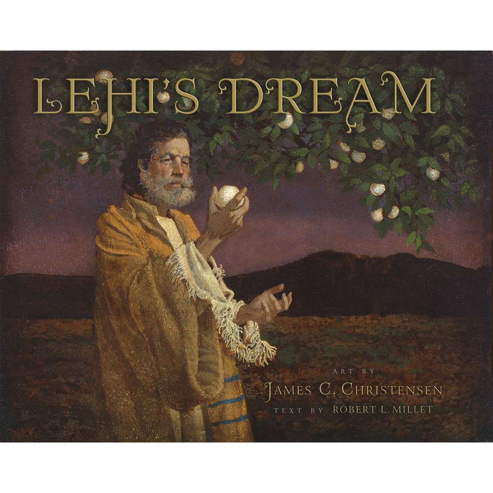 Lehi's Dream - CHRISTENSEN, JAMES C.; MILLET, ROBERT L.