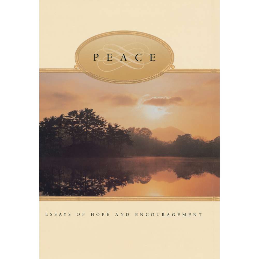 Peace: Essays of Hope and Encouragement - VARIOUS