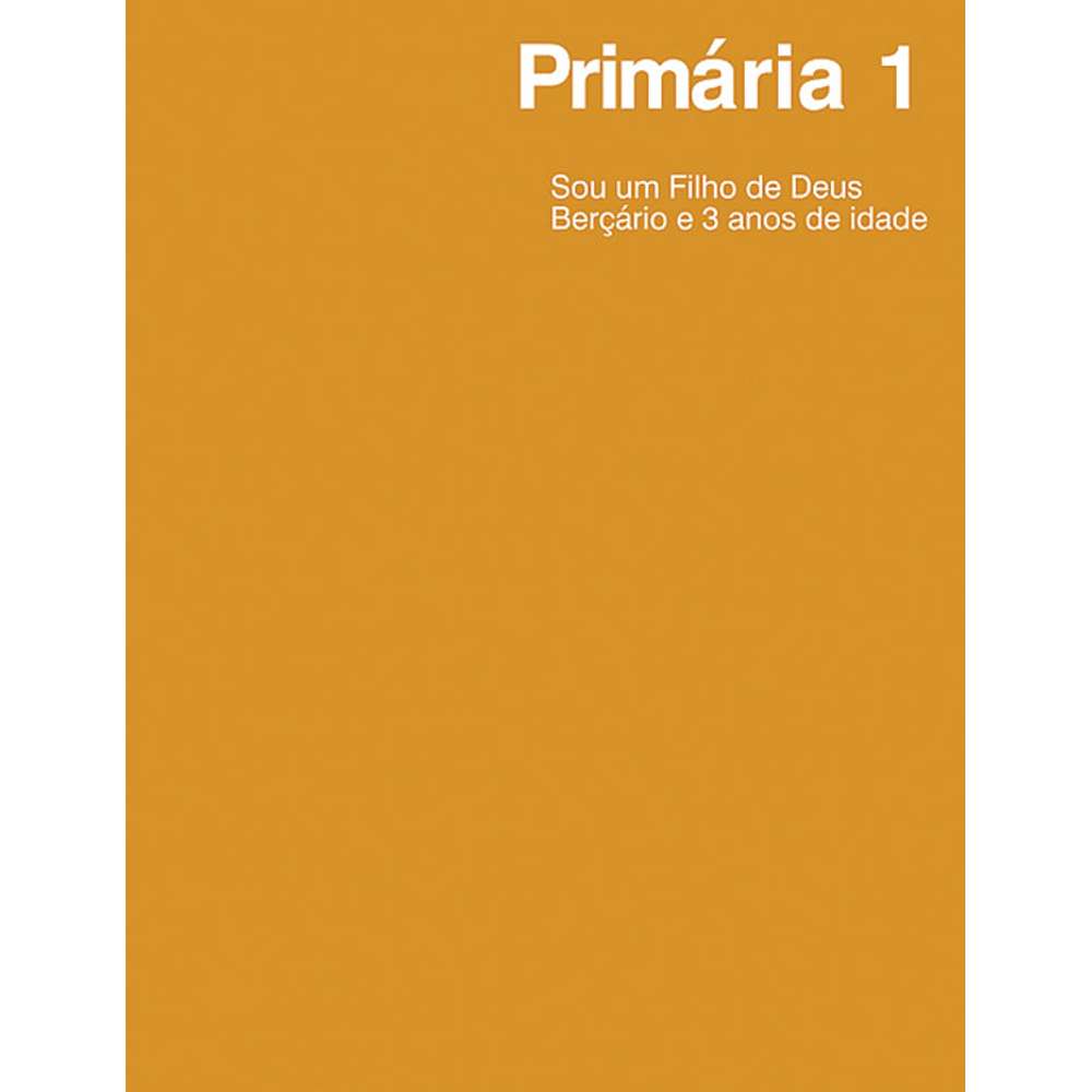 Primary 1: I Am a Child of God, Nursery and Age 3 (Portuguese) - CHURCH DISTRIBUTION