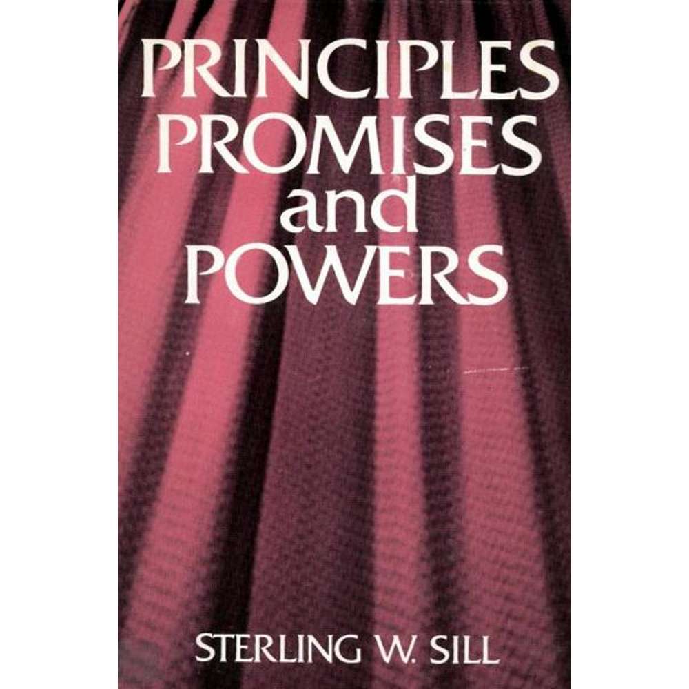 Principles, Promises, and Powers - STERLING W. SILL