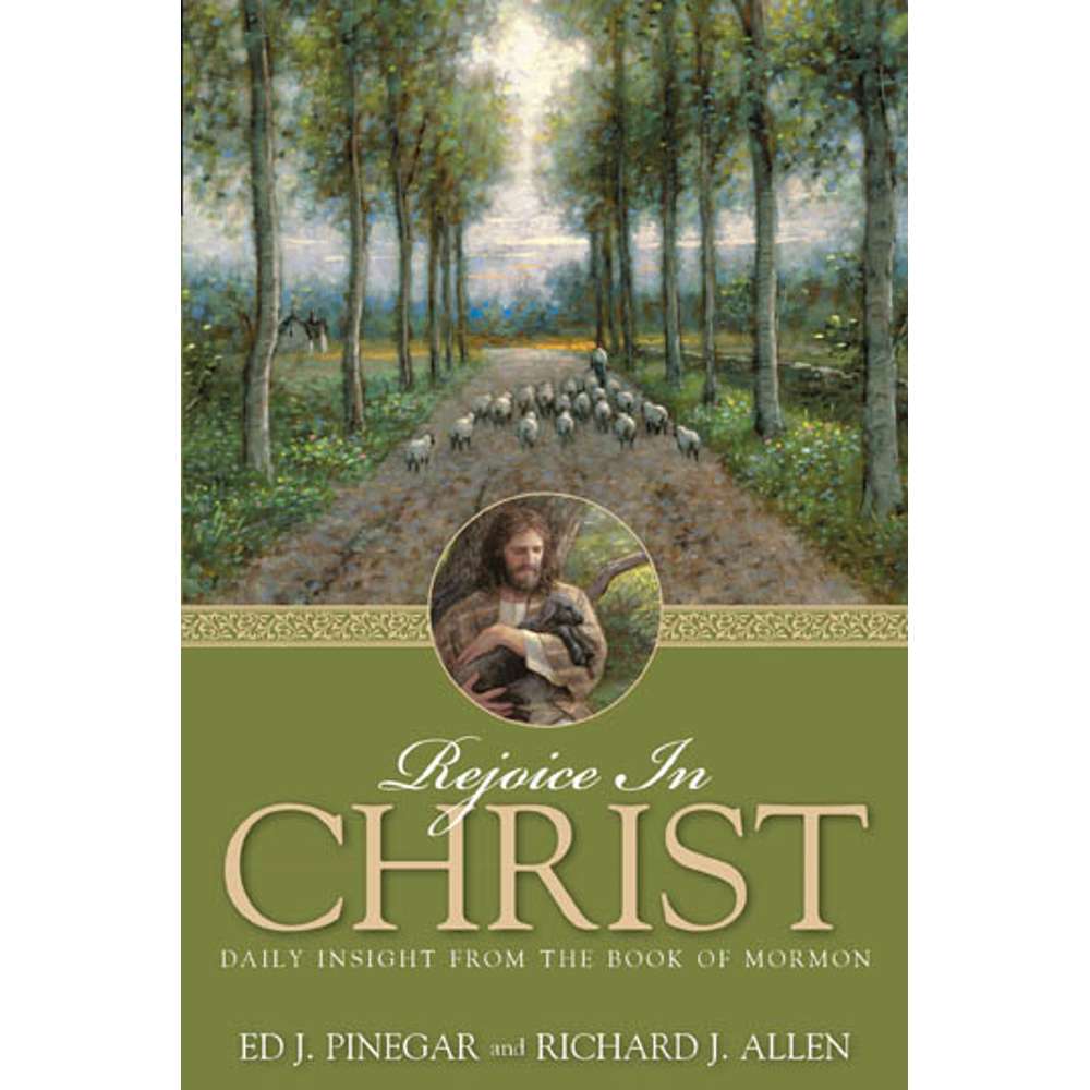 Rejoice In Christ Daily Insights From The Book Of Mormon - PINEGAR, ED J; ALLEN, RICHARD J.