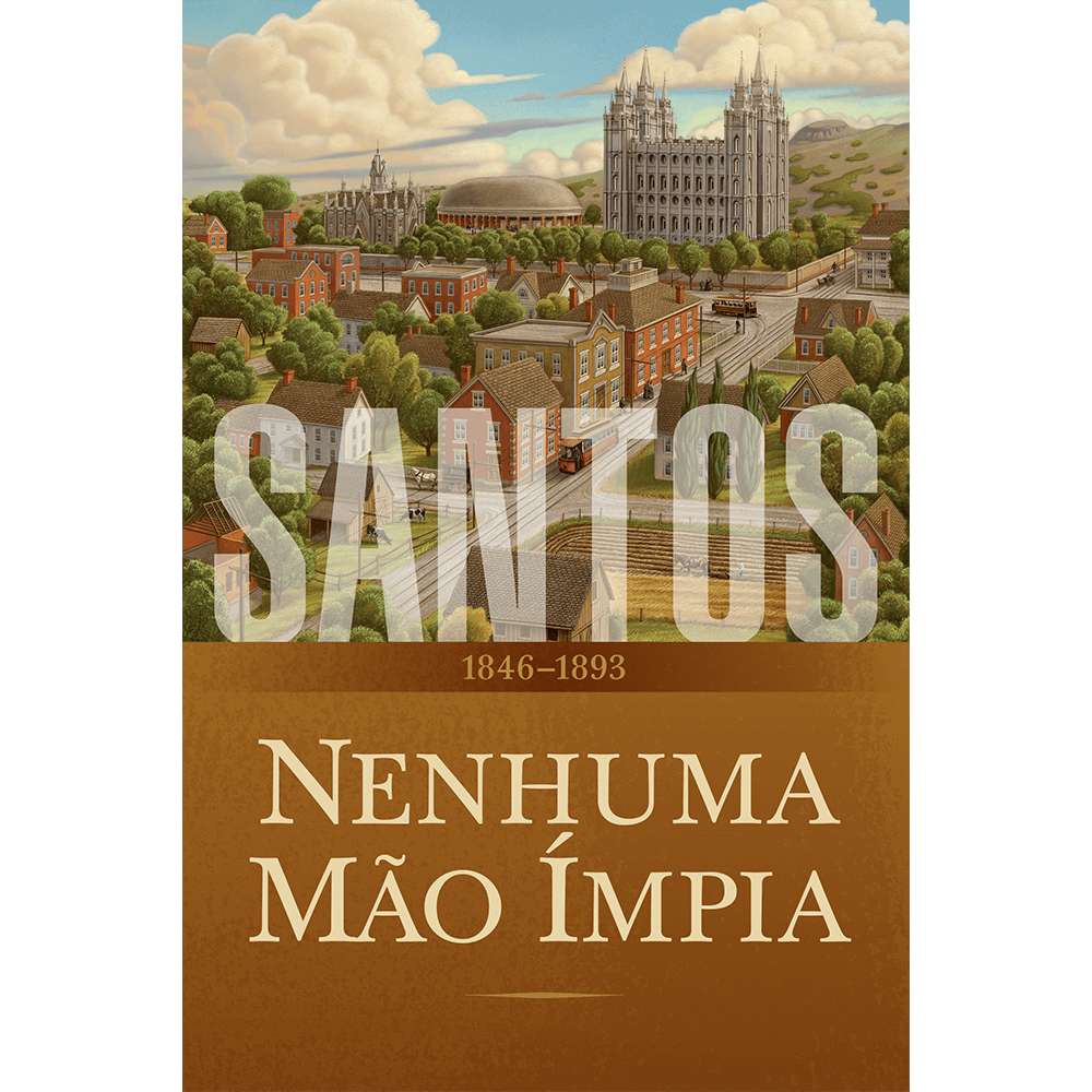 Santos, Volume 2 (Saints, V2 - Portuguese) - The Church of Jesus Christ of Latter-day Saints