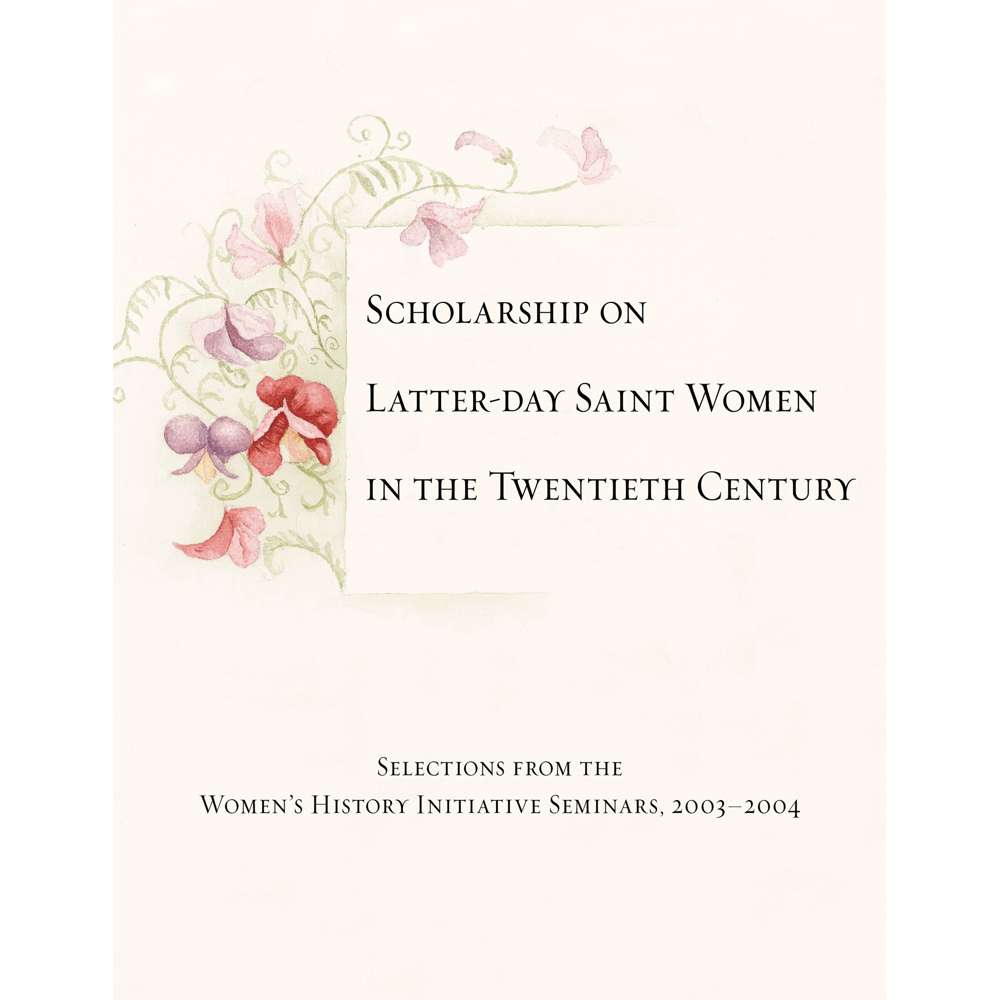 Scholarship on Latter-day Saint Women in the Twentieth Century