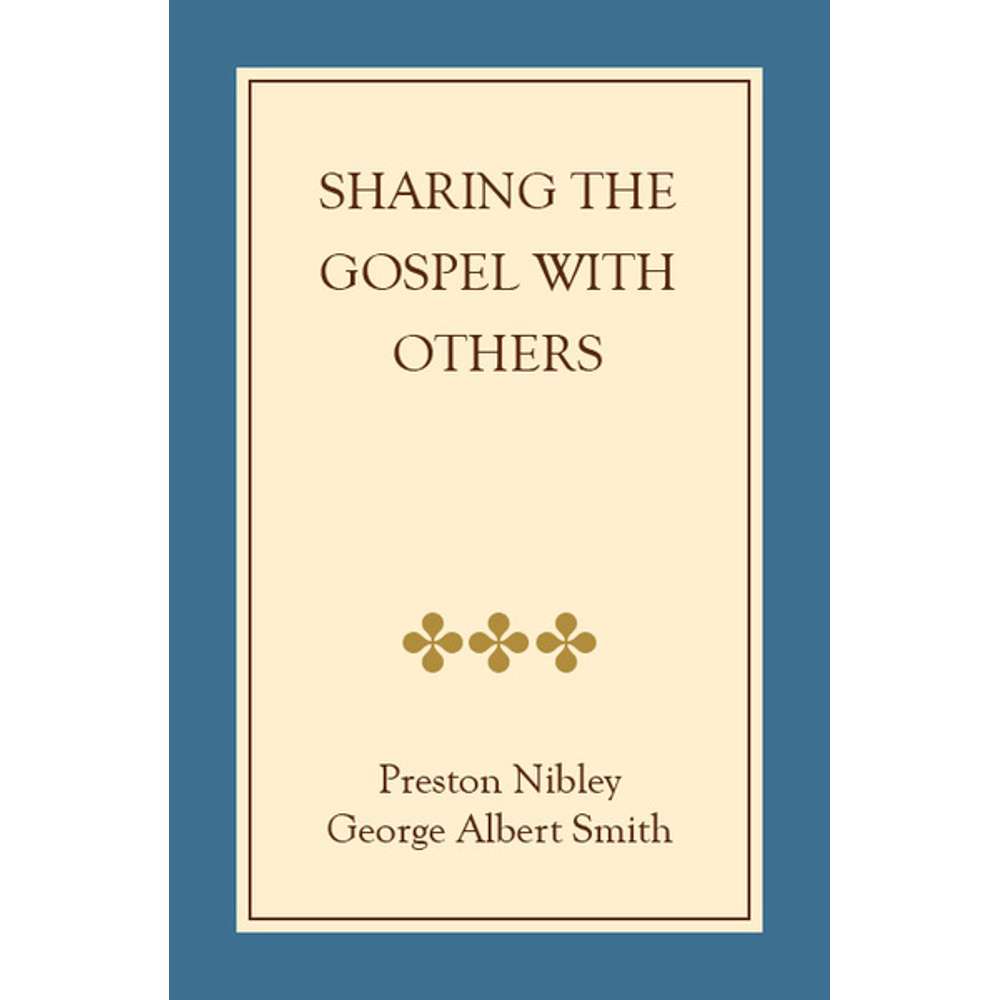 Sharing the Gospel with Others - NIBLEY, PRESTON; SMITH, GEORGE ALBERT