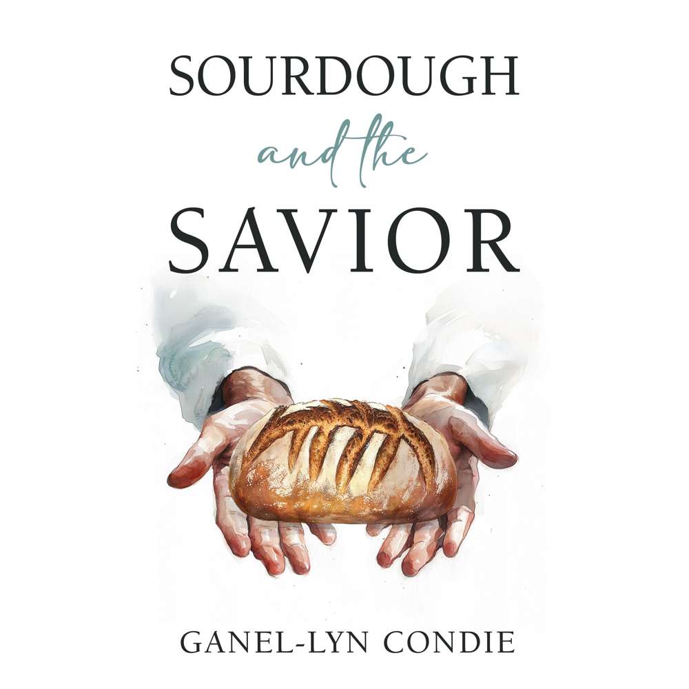 Sourdough and the Savior - CONDIE, GANEL-LYN