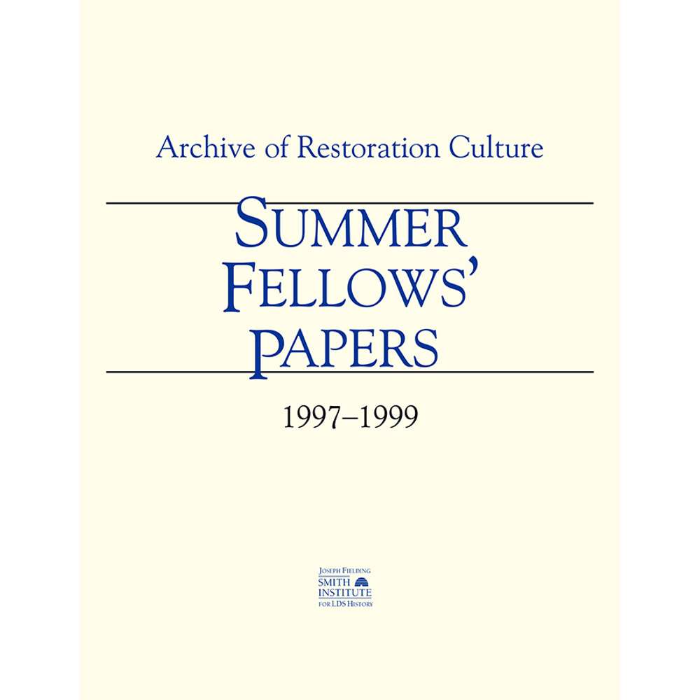 Summer Fellows' Papers 1997-1999 - BYU STUDIES