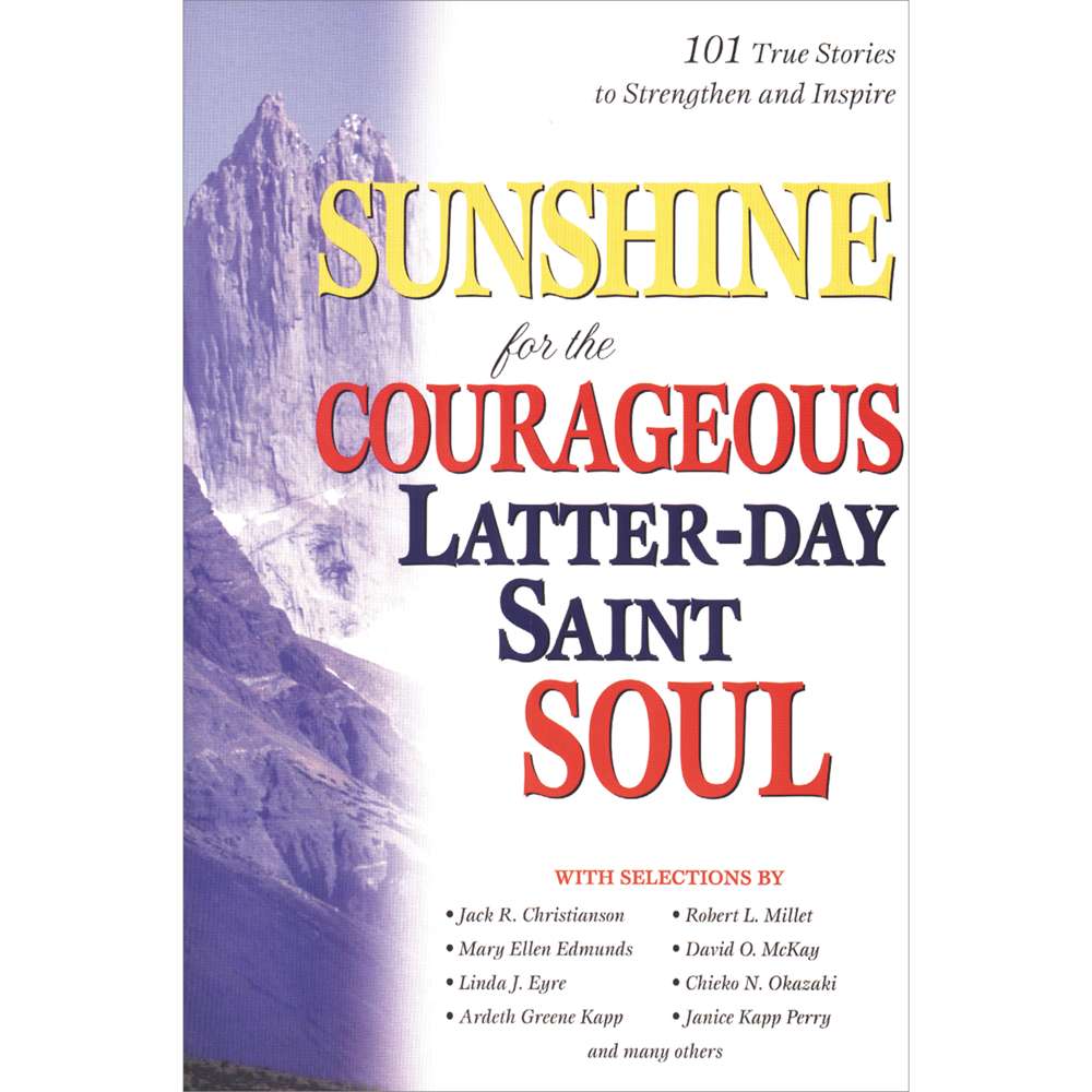 Sunshine for the Courageous Latter-day Saint Soul - VARIOUS