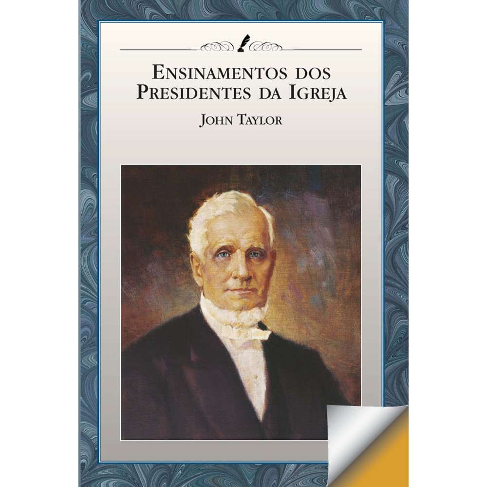 Teachings of the Presidents of the Church: John Taylor (Portuguese) - CHURCH DISTRIBUTION
