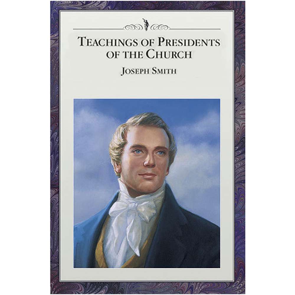 Teachings of the Presidents of the Church: Joseph Smith - CHURCH DISTRIBUTION