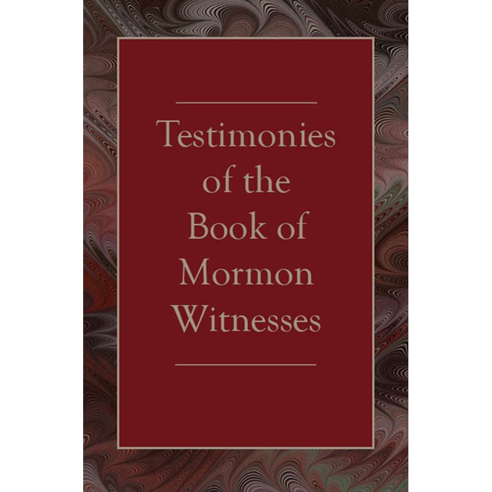 Testimonies of the Book of Mormon Witnesses - VARIOUS