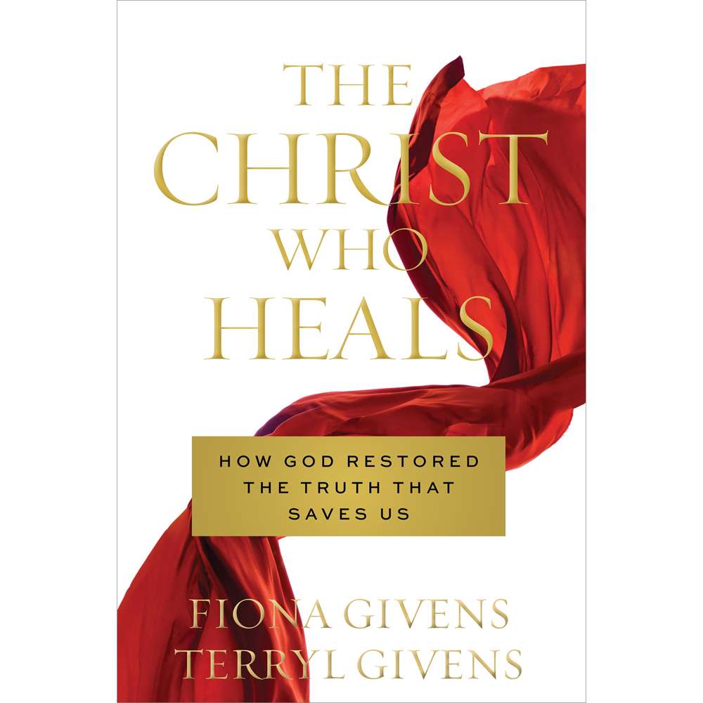 The Christ Who Heals - GIVENS, TERRYL; GIVENS, FIONA