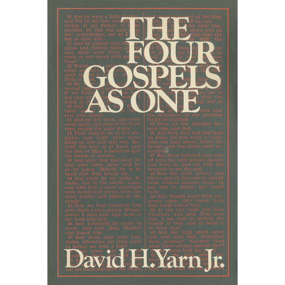 The Four Gospels as One - YARN, DAVID H., JR