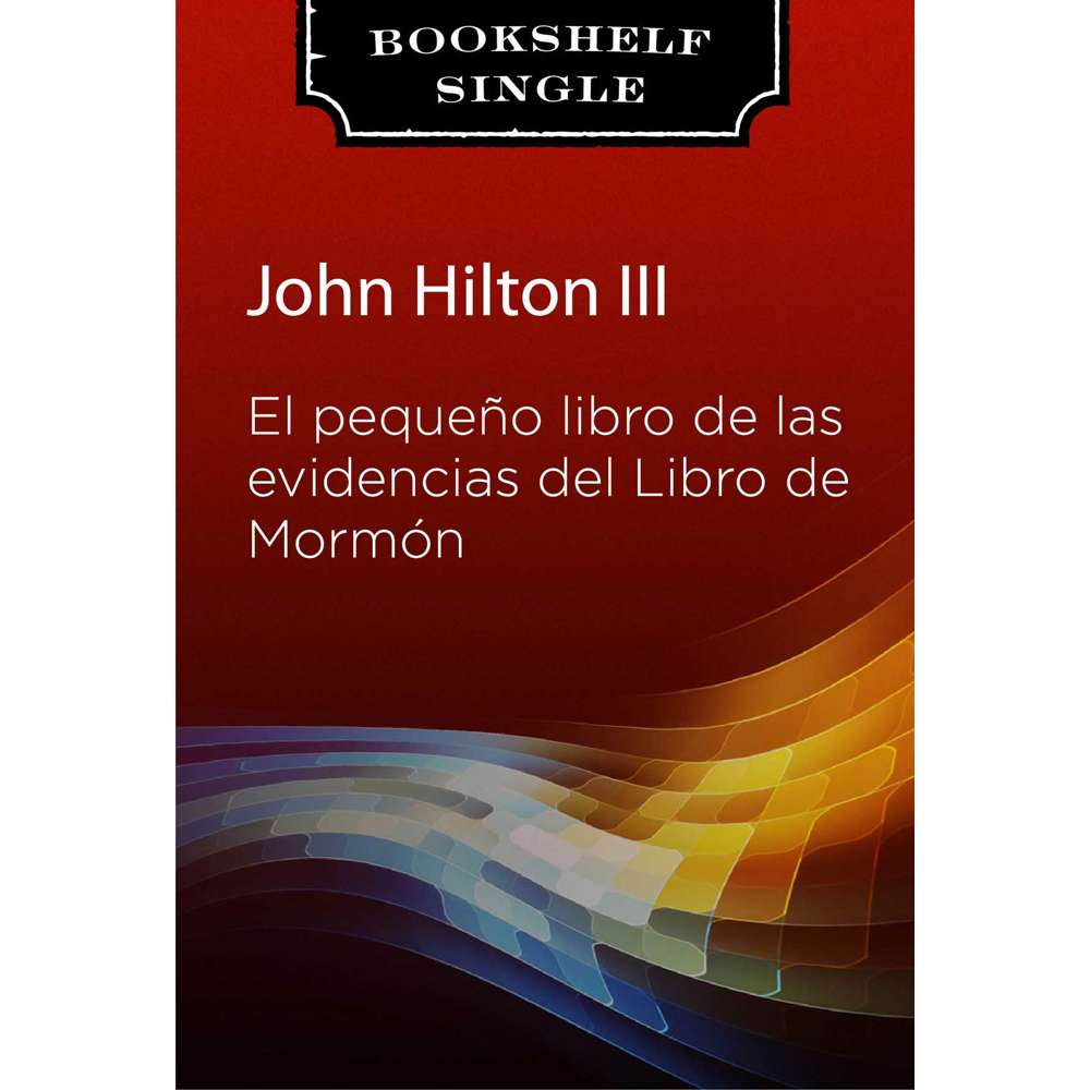 The Little Book of Book of Mormon Evidence (Spanish) - HILTON, JOHN, III