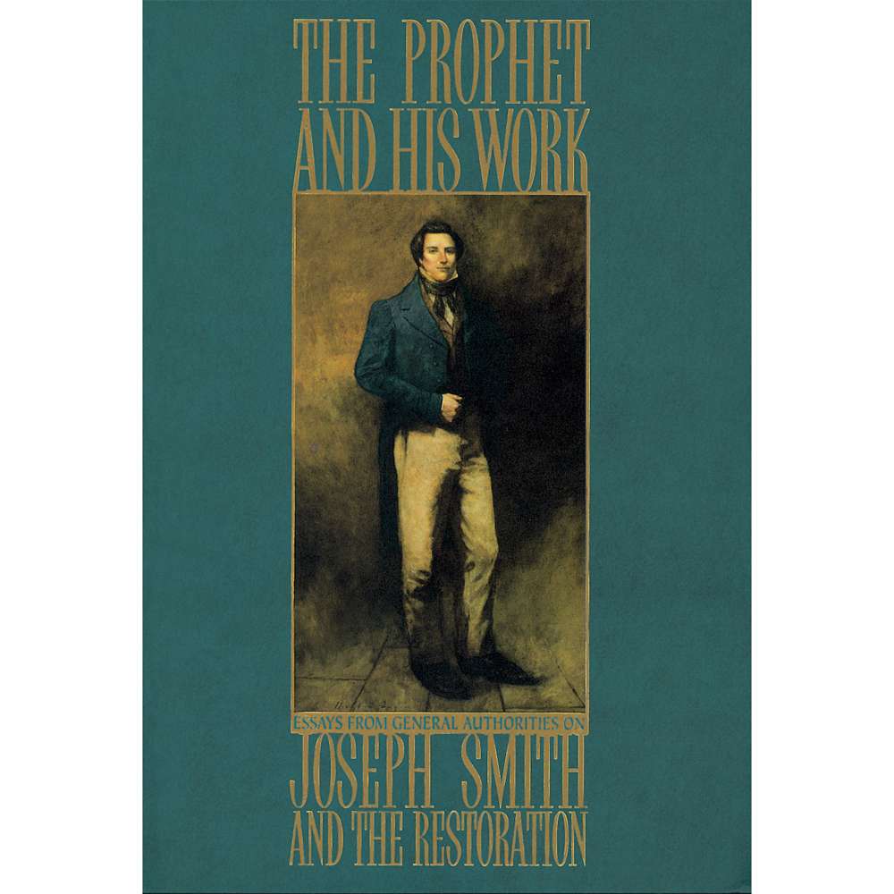 The Prophet and His Work - VARIOUS GENERAL AUTHORITIES