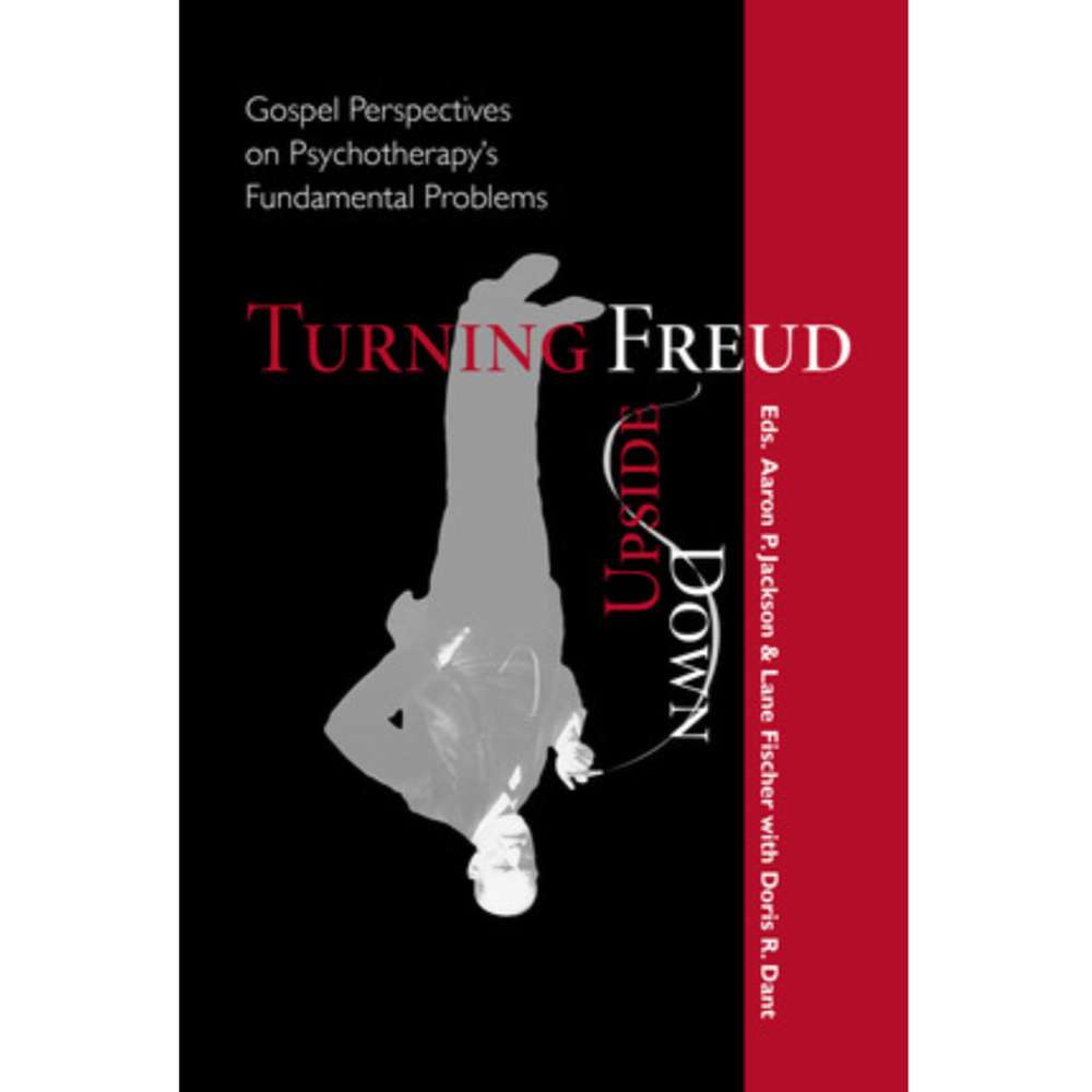 Turning Freud Upside Down - JACKSON, AARON P. ; FISCHER, LANE