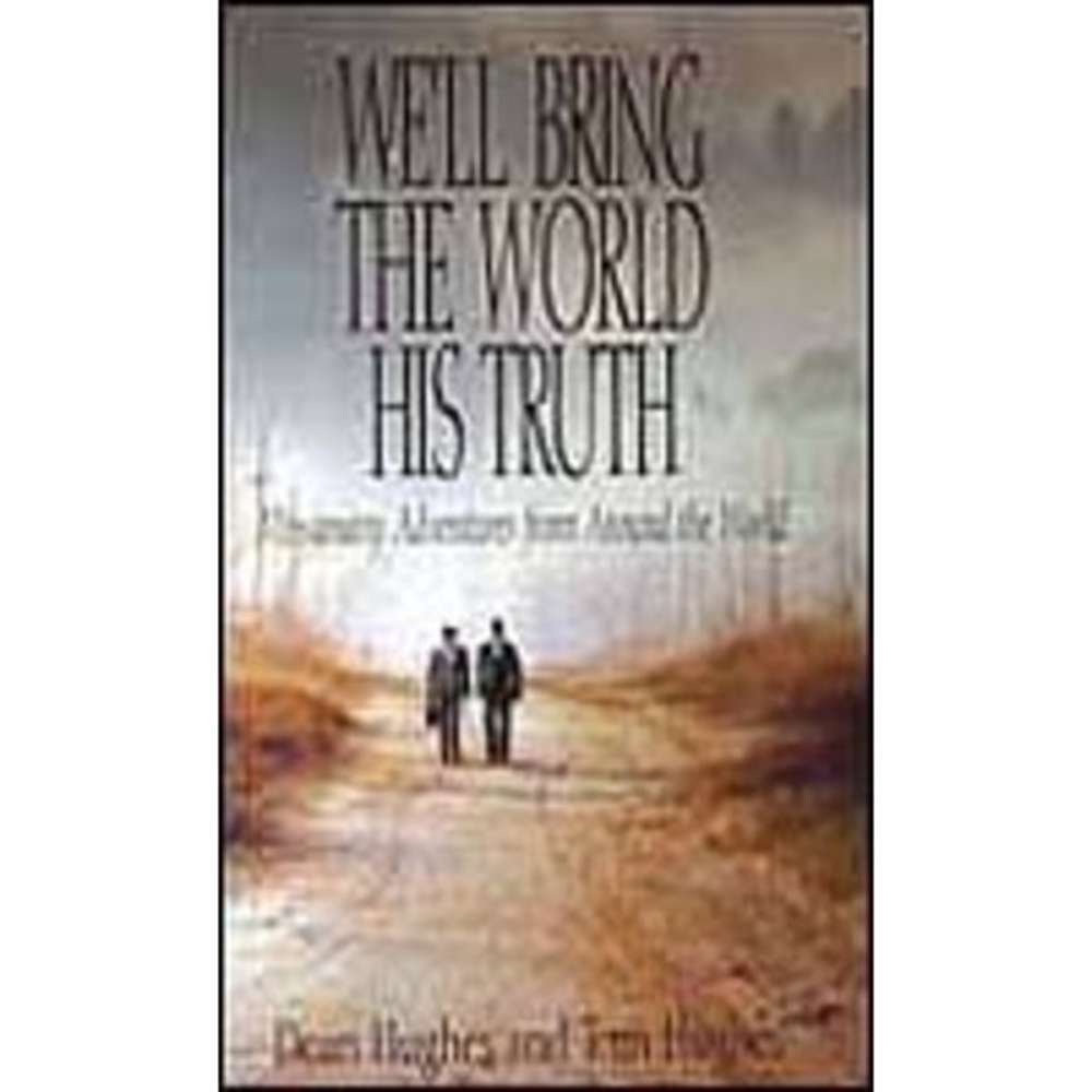 We&rsquo;ll Bring the World His Truth - HUGHES, DEAN; HUGHES, TOM