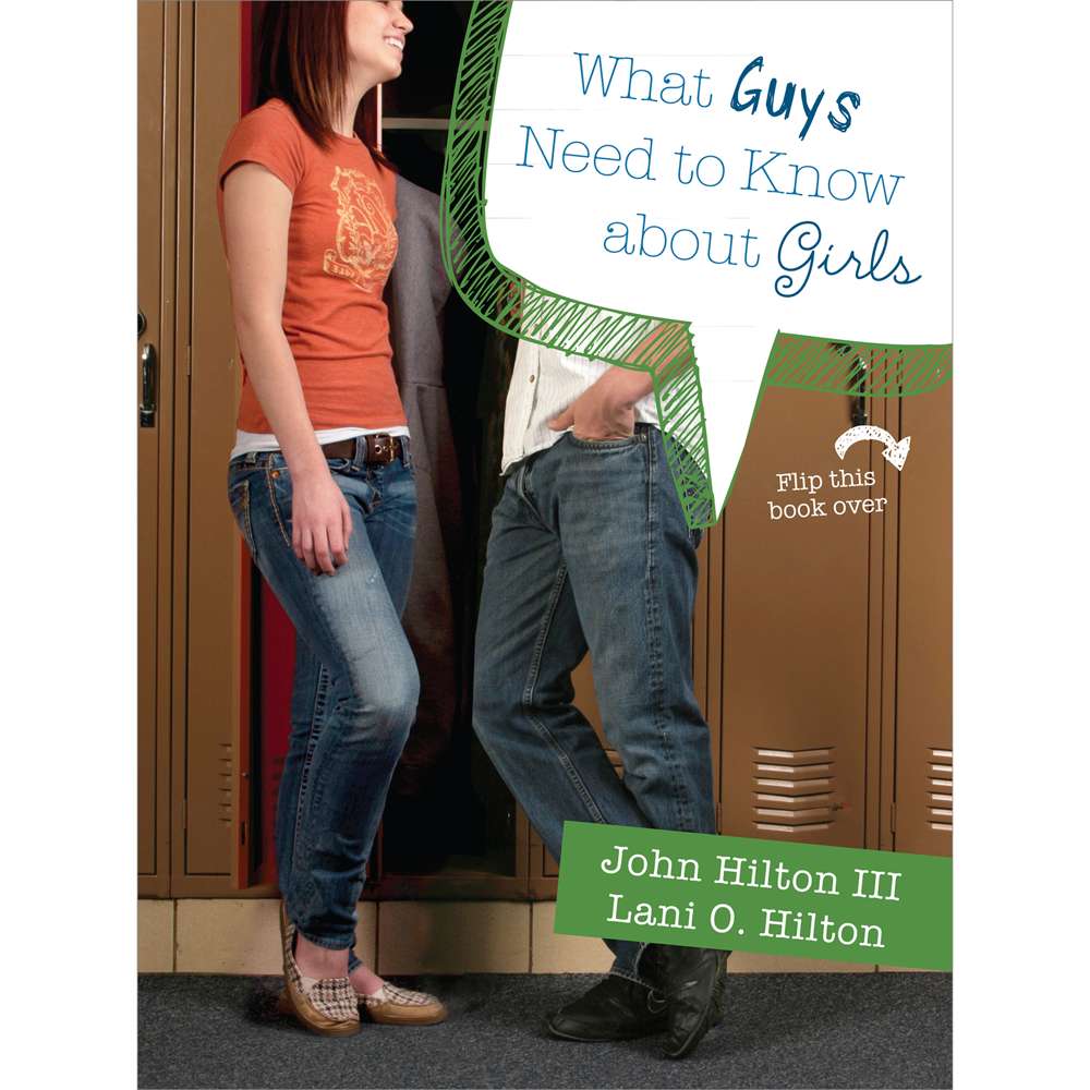 What Girls Need to Know About Guys; What Guys Need to Know About Girls - HILTON, JOHN, III